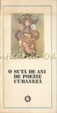 O Suta de Ani de Poezie Cubaneza - Darie Novaceanu, Minerva, 1988, Romana, Beletristica, Roman