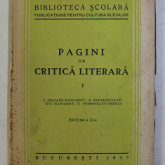 PAGINI DE CRITICA LITERARA , VOLUMUL I de I. HELIADE RADULESCU ...C. DOBROGEANU - GHEREA , 1937