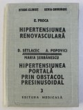 HIPERTENSIUNEA RENOVASCULARA de E. PROCA / HIPERTENSIUNEA PORTALA PRIN OBSTACOL PRESINUSOIDAL de D. SETLACEC ... MARIA SERBANESCU , 1987