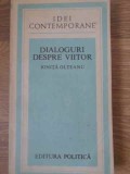 DIALOGURI DESPRE VIITOR-IONITA OLTEANU-266090