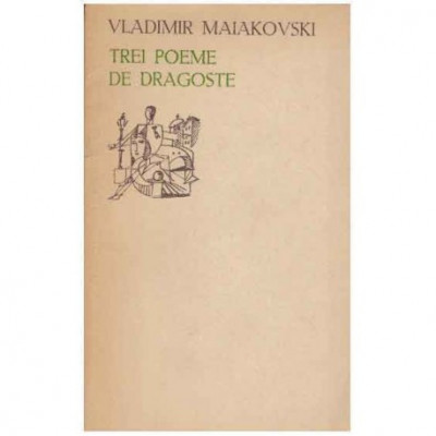 Maiakovski - Trei poeme de dragoste - 125272 foto