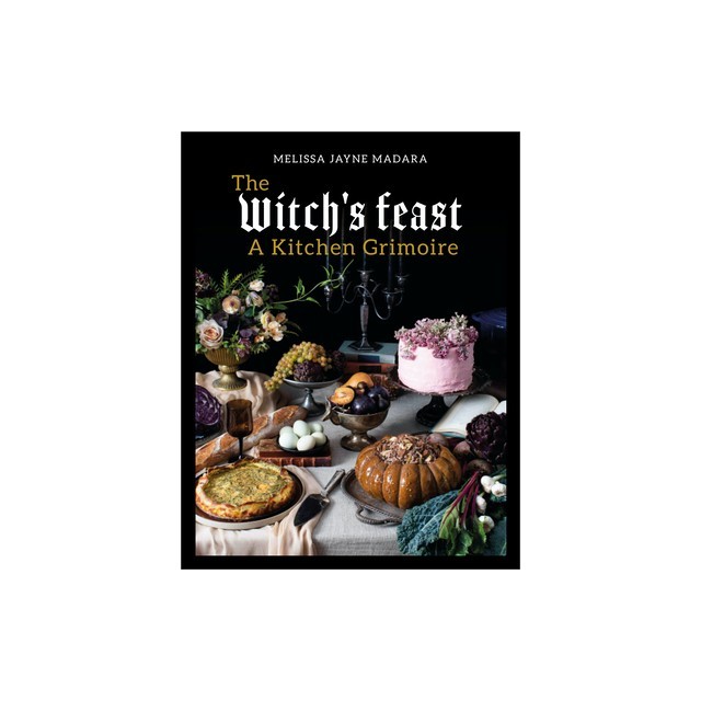 The Witch's Feast: A Kitchen Grimoire