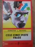 Cele Cinci Piste False - Dorothy L. Sayers, 1994, Univers, Enigma, Carte Politista, Romana, Paperback, 396 Pagini