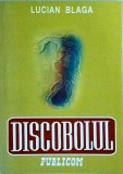 Lucian Blaga - Discobolul. Aforisme si insemnari, Editura Publicom, Filosofie, Limba Romana, Coperta Brosata