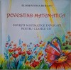 Povestind matemtica. Povesti matematice explicate pentru clasele I-IV &ndash; Florentina Berlan