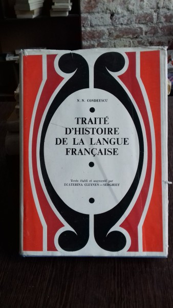 TRAITE D&#039;HISTOIRE DE LA LANGUE FRANCAISE (ISTORIA LIMBII FRANCEZE)