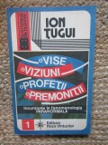 Vise, viziuni, profetii, premonitii - Ion Tugui