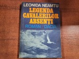 Legenda cavalerilor absenti de Leonida Neamtu