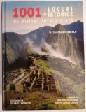 1001 de LOCURI ISTORICE de vizitat intr-o viata (RARA)
