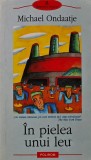 Cumpara ieftin In pielea unui leu - 2004 - Michael Ondaatje ($T216)