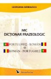 Mic dictionar frazeologic portughez-roman si roman-portughez - Georgiana Barbulescu