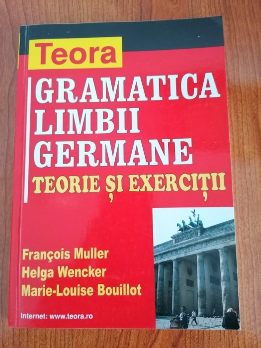 Francois Muller/Helga Wencker/Marie-Louise Bouillot, Gramatica limbii germane. Teorie și exerciții