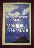 Martorul Eternitatii - Henriette Yvonne Stahl, Universal Dalsi, 1995, Spiritualitate, Ezoterism