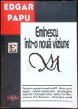 Eminescu &icirc;ntr-o nouă viziune - Edgar Papu - Princeps, 2005, Biografii, Memorii, 122 pagini
