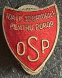 ,,OSP&quot;, ORGANIZAREA SPORTULUI ROMANESC/ INSIGNA VECHE CU TALPA per.REGALISTA/ ,,TOATE SPORTURILE PENTRU POPOR&quot;