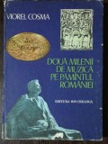 DOUA MILENII DE MUZICA PE PAMANTUL ROMANIEI - VIOREL COSMA