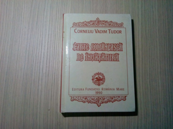 CORNELIU VADIM TUDOR (autograf) - Carte Romaneasca de Invatatura -1990, 267 p.