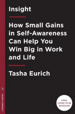 Insight: How Small Gains in Self-Awareness Can Help You Win Big at Work and in Life foto