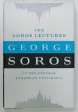 THE SOROS LECTURES AT THE CENTRAL EUROPEAN UNIVERSITY by GEORGE SOROS, 2010