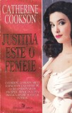 Catherine Cookson - Justitia este o femeie