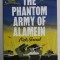 THE PHANTOM ARMY OF ALAMEIN by RICK STROUD , THE MEN WHO HOODWINKED ROMMEL , 2013
