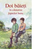 Doi baieti in cautarea faptelor bune - Amy Le Feuvre, Stanciulescu Diana