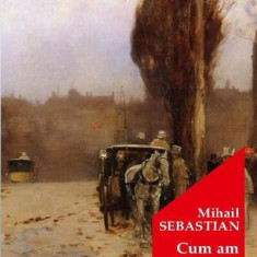 Cum am devenit huligan - Paperback brosat - Mihail Sebastian - Hoffman