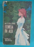 Wilkie Collins &ndash; Femeia in alb