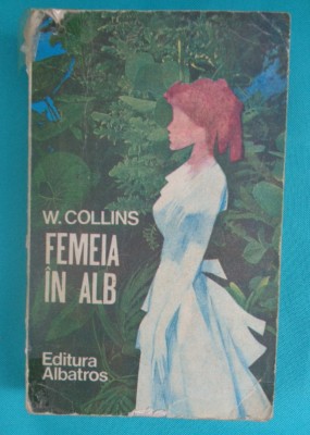 Wilkie Collins &amp;ndash; Femeia in alb foto