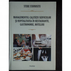 Managementul calitatii serviciilor si ospitalitatea in Restaurante Gastronomie, Hoteluri - Stere Stavrositu foto