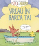 Puiu si Vulpoi. Vreau in barca ta! - Sergio Ruzzier, Editura frontiera