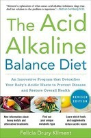 The Acid Alkaline Balance Diet: An Innovative Program That Detoxifies Your Body&amp;#039;s Acidic Waste to Prevent Disease and Restore Overall Health foto