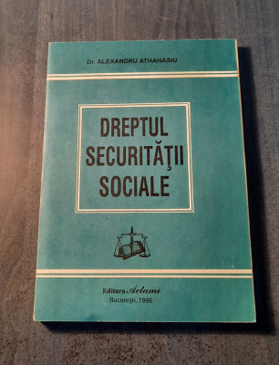 Dreptul securitatii sociale Alexandru Athanasiu foto