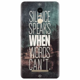 Husa silicon pentru Xiaomi Remdi Note 3, Silence Speaks When Word Cannot