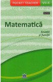 Pocket Teacher - Matematica ecuatii si functii - Ghid pentru Clasele VII-X, DPH