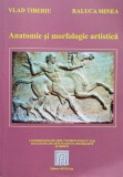 Anatomie si Morfologie Artistica - Vlad Tiberiu, Raluca Minea, Editura Artes, Romana, Arta