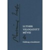 Luther v&aacute;logatott művei 4. - Felelőss&eacute;g a t&aacute;rsadalom&eacute;rt - Luther M&aacute;rton