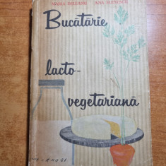 carte de bucate - bucataria lacto-vegetariana - din anul 1963 - 256 pagini