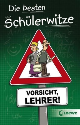Die besten Sch&amp;uuml;lerwitze - Vorsicht, Lehrer! foto