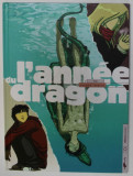 L &#039; ANNEE DU DRAGON , scenario et dessin par FRANCOIS DUPRAT et VANYDA , 2005 *BENZI DESENATE