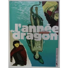 L &#039; ANNEE DU DRAGON , scenario et dessin par FRANCOIS DUPRAT et VANYDA , 2005 *BENZI DESENATE