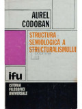 Aurel Codoban - Structura semiologică a structuralismului (editia 1984)