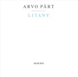 Litany | Arvo Part, The Hilliard Ensemble, ECM Records