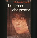 LE SILENCE DES PIERRES - MICHEL DEL CASTILLO