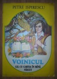 Petre Ispirescu - Voinicul cel cu cartea &icirc;n m&acirc;nă născut (Ion Creangă, 1984)
