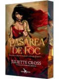 Pasarea de foc. Cartea I a seriei Focul care ne leaga/Juliette Cross