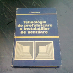 TEHNOLOGIA DE PREFABRICARE A INSTALATIILOR DE VENTILARE - I. FRANGOPOL