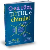 O sa razi, totul e chimie! Telefoane, cafea, emotii - cum le explica pe toate chimia - Mai Thi Nguyen-Kim, Dana Gheorghe