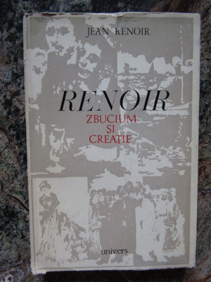 Renoir zbucium si creatie - Jean Renoir foto