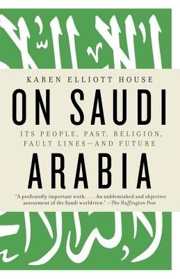 On Saudi Arabia: Its People, Past, Religion, Fault Lines--And Future